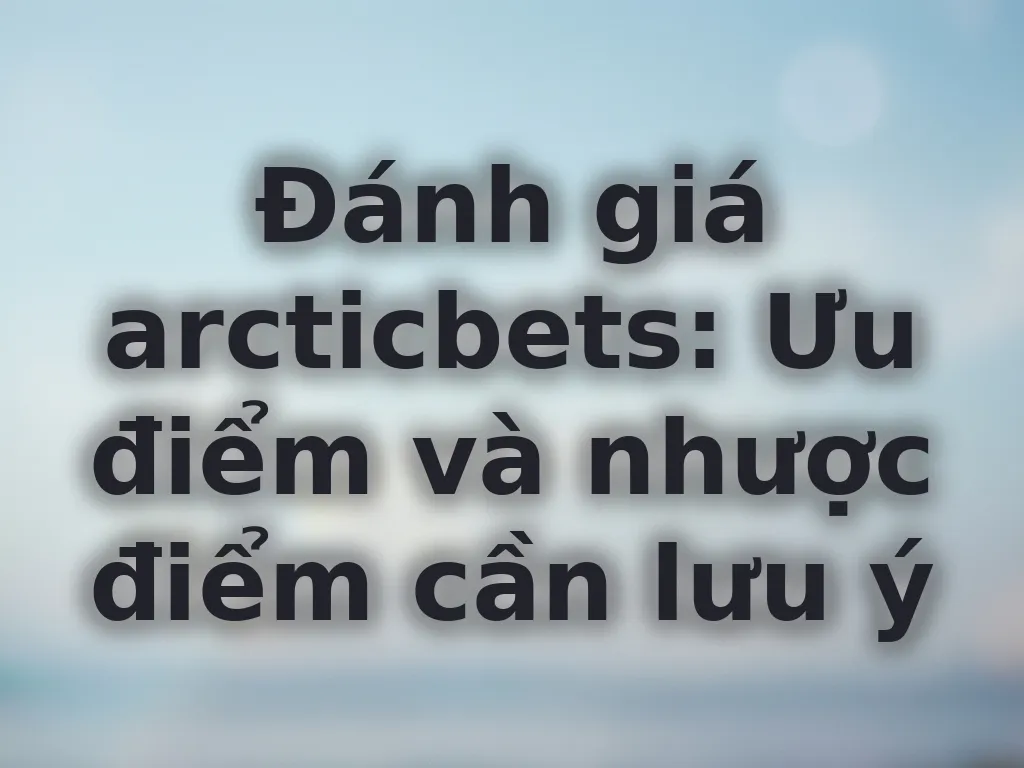Đánh giá arcticbets